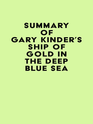 cover image of Summary of Gary Kinder's Ship of Gold in the Deep Blue Sea
